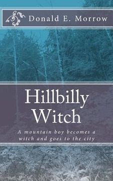 portada Hillbilly Witch: A mountain boy becomes a witch and goes to the city (en Inglés)