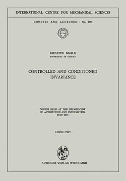 portada controlled and conditioned invariance: course held at the department of automation and information, july 1971 (en Inglés)