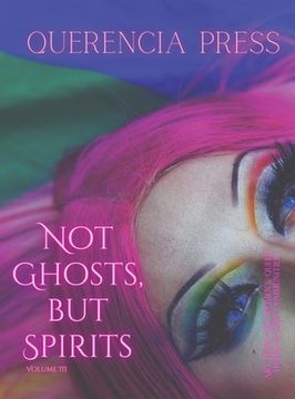 portada Not Ghosts, But Spirits III: art from the women's, queer, trans, & enby communities (en Inglés)