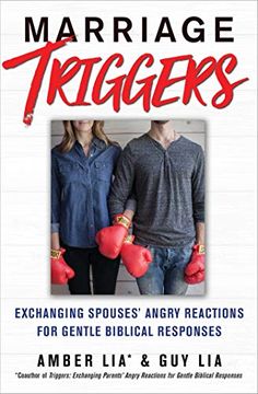 portada Marriage Triggers: Exchanging Spouses' Angry Reactions for Gentle Biblical Responses (en Inglés)