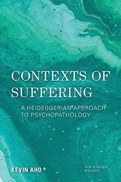 portada Contexts of Suffering: A Heideggerian Approach to Psychopathology (New Heidegger Research) 