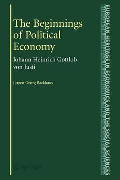portada the beginnings of political economy: johann heinrich gottlob von justi (in English)
