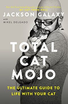 portada Total cat Mojo: The Ultimate Guide to Life With Your cat (en Inglés)
