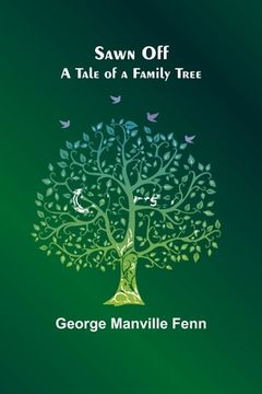 portada Sawn Off: A Tale of a Family Tree