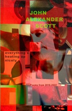 portada Everything's Heating Up Nicely: Poems 2018 - 2022 (en Inglés)