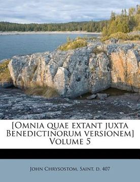 portada [Omnia quae extant juxta Benedictinorum versionem] Volume 5 (en Latin)
