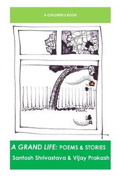 portada A Grand Life: Poems & Stories