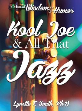portada Kool Joe & All That Jazz: A Man of Wisdom and Humor (en Inglés)