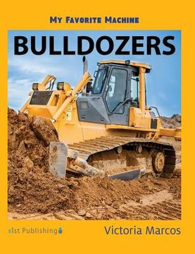 portada My Favorite Machine: Bulldozers (en Inglés)