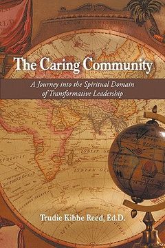 portada the caring community,a journey into the spiritual domain of transformative leadership