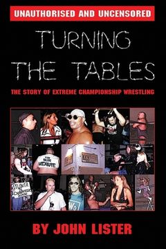 portada Turning The Tables: The Story of Extreme Championship Wrestling (in English)