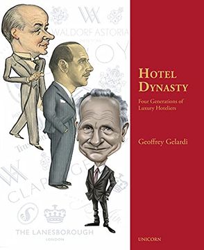 portada Hotel Dynasty: Four Generations of Luxury Hoteliers (en Inglés)