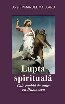 portada Lupta Spirituala: Cale Rapida de Unire cu Dumnezeu (en Romanian)