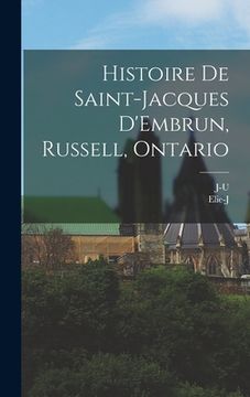 portada Histoire de Saint-Jacques D'Embrun, Russell, Ontario