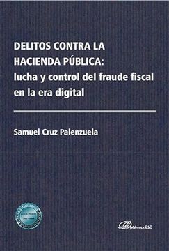 portada Delitos Contra la Hacienda Publica: Lucha y Control del Fraude fi Scal en la era Digital (in Spanish)