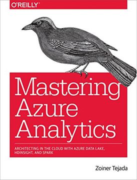 portada Mastering Azure Analytics: Architecting in the Cloud with Azure Data Lake, HDInsight, and Spark