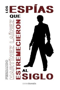 portada Los espías que estremecieron al siglo (Spanish Edition)