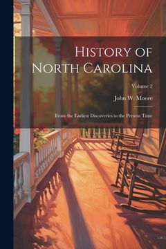 portada History of North Carolina: From the Earliest Discoveries to the Present Time; Volume 2 (en Inglés)