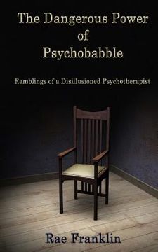 portada The Dangerous Power of Psychobabble: Ramblings of a Disillusioned Psychotherapist