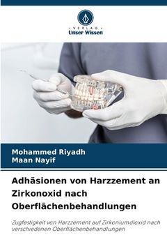 portada Adhäsionen von Harzzement an Zirkonoxid nach Oberflächenbehandlungen (in German)