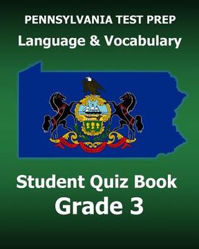 portada PENNSYLVANIA TEST PREP Language and Vocabulary Student Quiz Book Grade 3: Preparation for the PSSA English Language Arts Test (en Inglés)
