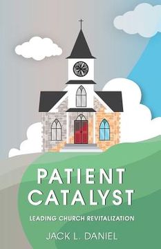 portada Patient Catalyst: Leading Church Revitalization (in English)