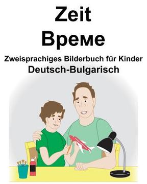 portada Deutsch-Bulgarisch Zeit Zweisprachiges Bilderbuch für Kinder (en Alemán)