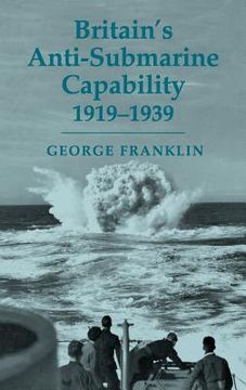 portada britain's anti-submarine capability, 1919-1939 (in English)