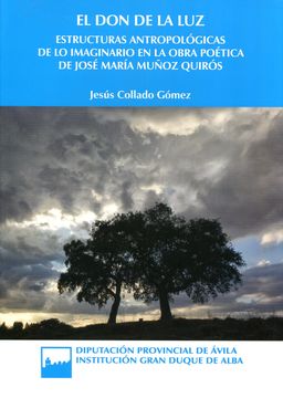 portada El don de la Luz. Estructuras Antropologicas de lo Imaginario en la Obra Poetica de Jose Maria Muñoz Quiros