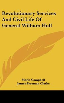portada revolutionary services and civil life of general william hull (en Inglés)