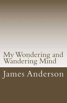 portada My Wondering and Wandering Mind (in English)