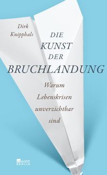 portada Die Kunst der Bruchlandung: Warum Lebenskrisen unverzichtbar sind (en Alemán)
