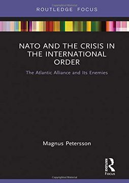 portada Nato and the Crisis in the International Order: The Atlantic Alliance and its Enemies (en Inglés)