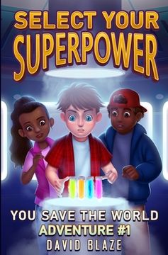 portada Select Your Superpower: You Save the World, Adventure #1 (en Inglés)