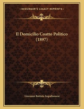 portada Il Domicilio Coatto Politico (1897) (en Italiano)