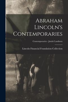portada Abraham Lincoln's Contemporaries; Contemporaries - Josiah Lamborn