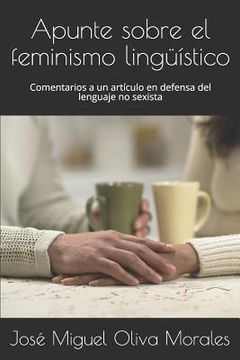portada Apunte sobre el feminismo lingüístico: Comentarios a un artículo en defensa del lenguaje no sexista