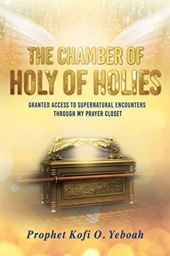 portada The Chamber of Holy of Holies: Granted Access to Supernatural Encounters Through my Prayer Closet (0) 