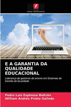 portada E a Garantia da Qualidade Educacional: Liderança de Gestores de Ensino em Sistemas de Gestão da Qualidade (in Portuguese)