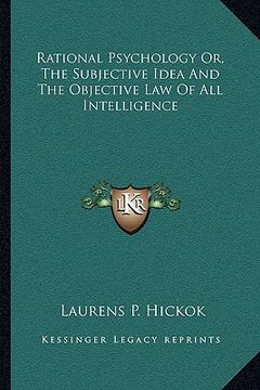 portada rational psychology or, the subjective idea and the objective law of all intelligence