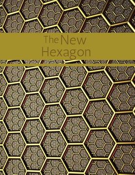 portada The New Hexagon: Hex paper (or honeycomb paper), This large hexagons measure .5" per side.100 pages, 8.5 x 11.GET YOUR GAME ON: -) (en Inglés)