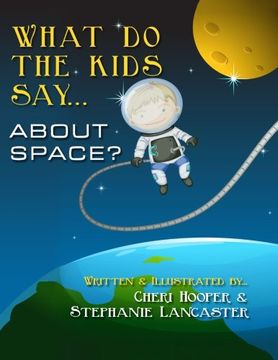 portada What do the kids say...: About Space? (Volume 1)