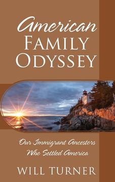 portada American Family Odyssey: Our Immigrant Ancestors who Settled America (en Inglés)