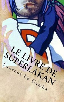 portada Le Livre de Superlakan (en Francés)