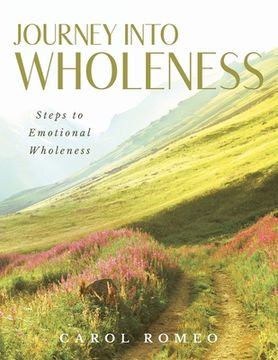portada Journey Into Wholeness: Steps to Emotional Wholeness (en Inglés)