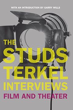 portada The Studs Terkel Interviews: Film and Theater (en Inglés)