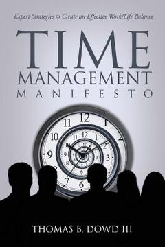 portada Time Management Manifesto: Expert Strategies to Create an Effective Work/Life Balance (en Inglés)