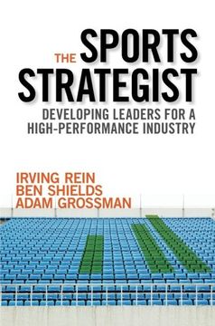 portada The Sports Strategist: Developing Leaders for a High-Performance Industry (en Inglés)