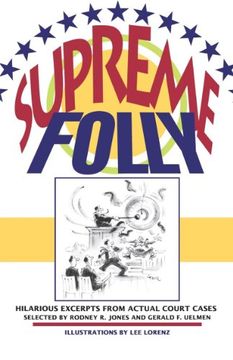 portada Supreme Folly: Hilarious Excerpts From Actual Court Cases (en Inglés)