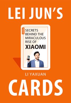 portada Lei Jun's Cards: Secrets Behind the Miraculous Rise of Xiaomi (en Inglés)